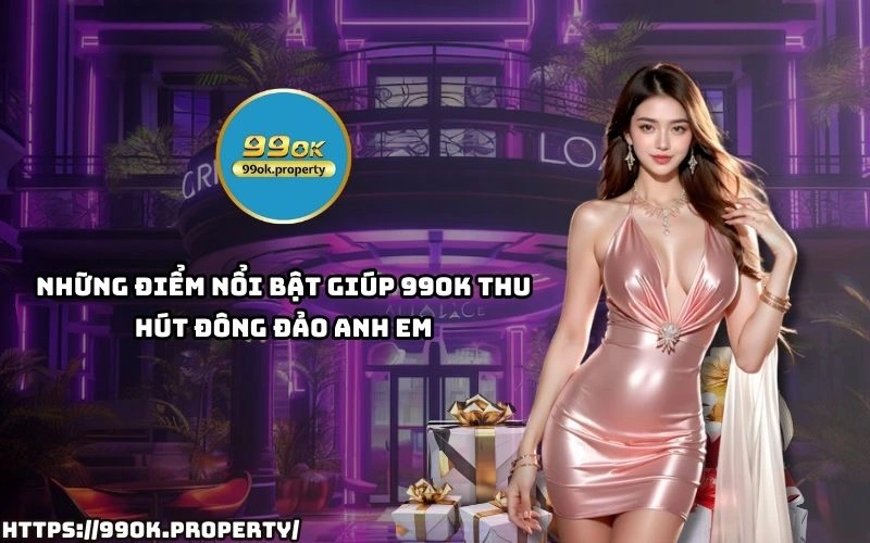 99OK sở hữu giao diện trực quan, nạp rút nhanh, bảo mật cao và nhiều ưu đãi tốt cho anh em cược thủ